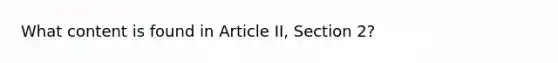 What content is found in Article II, Section 2?