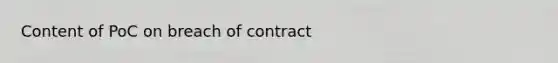 Content of PoC on breach of contract