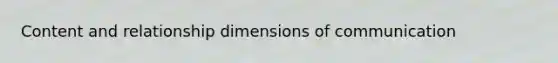 Content and relationship dimensions of communication