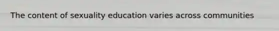 The content of sexuality education varies across communities