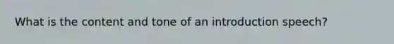 What is the content and tone of an introduction speech?