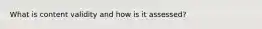 What is content validity and how is it assessed?