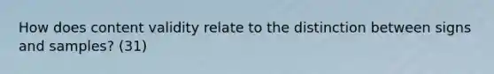 How does content validity relate to the distinction between signs and samples? (31)