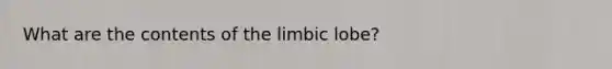 What are the contents of the limbic lobe?