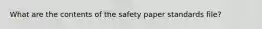 What are the contents of the safety paper standards file?