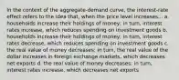 In the context of the aggregate-demand curve, the interest-rate effect refers to the idea that, when the price level increases... a. households increase their holdings of money; in turn, interest rates increase, which reduces spending on investment goods b. households increase their holdings of money; in turn, interest rates decrease, which reduces spending on investment goods c. the real value of money decreases; in turn, the real value of the dollar increases in foreign exchange markets, which decreases net exports d. the real value of money decreases; in turn, interest rates increase, which decreases net exports