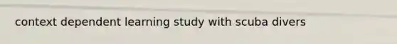 context dependent learning study with scuba divers