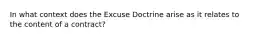 In what context does the Excuse Doctrine arise as it relates to the content of a contract?