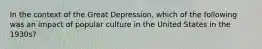 In the context of the Great Depression, which of the following was an impact of popular culture in the United States in the 1930s?