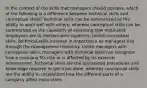 In the context of the skills that managers should possess, which of the following is a difference between technical skills and conceptual skills? Technical skills can be summarized as the ability to work well with others, whereas conceptual skills can be summarized as the capability of assessing how motivated employees are to interact with superiors. Unlike conceptual skills, technical skills increase in importance as managers rise through the management hierarchy. Unlike managers with conceptual skills, managers with technical skills can recognize how a company fits into or is affected by its external environment. Technical skills are the specialized procedures and knowledge required to get a job done, whereas conceptual skills are the ability to understand how the different parts of a company affect each other.