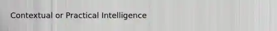 Contextual or Practical Intelligence