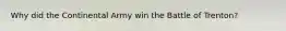 Why did the Continental Army win the Battle of Trenton?