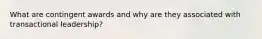 What are contingent awards and why are they associated with transactional leadership?