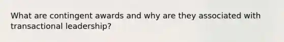 What are contingent awards and why are they associated with transactional leadership?