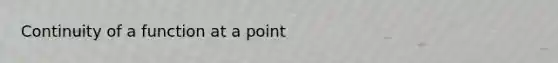 Continuity of a function at a point