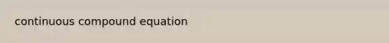 continuous compound equation