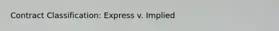 Contract Classification: Express v. Implied