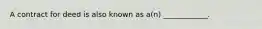 A contract for deed is also known as a(n) ____________.