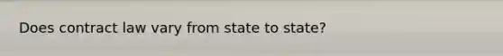 Does contract law vary from state to state?