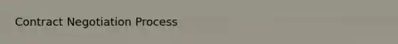 Contract <a href='https://www.questionai.com/knowledge/kGa2ixwZ27-negotiation-process' class='anchor-knowledge'>negotiation process</a>