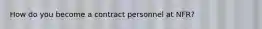 How do you become a contract personnel at NFR?