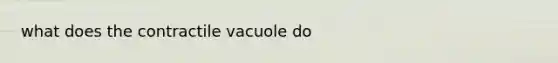 what does the contractile vacuole do