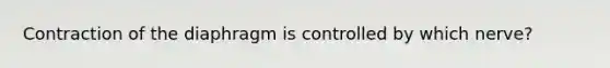 Contraction of the diaphragm is controlled by which nerve?