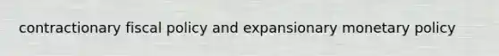 contractionary fiscal policy and expansionary monetary policy