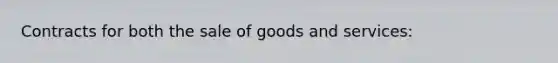 Contracts for both the sale of goods and services: