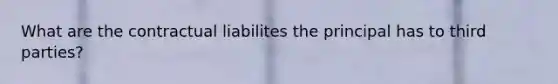 What are the contractual liabilites the principal has to third parties?