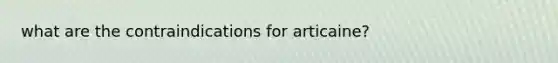 what are the contraindications for articaine?