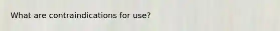 What are contraindications for use?