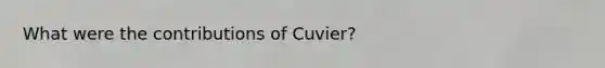 What were the contributions of Cuvier?