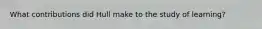 What contributions did Hull make to the study of learning?