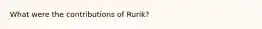 What were the contributions of Rurik?