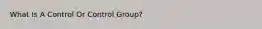 What Is A Control Or Control Group?