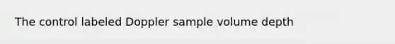 The control labeled Doppler sample volume depth