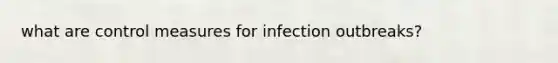 what are control measures for infection outbreaks?