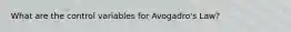 What are the control variables for Avogadro's Law?