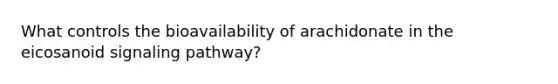What controls the bioavailability of arachidonate in the eicosanoid signaling pathway?