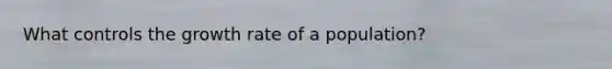 What controls the growth rate of a population?