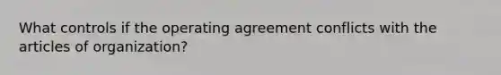 What controls if the operating agreement conflicts with the articles of organization?