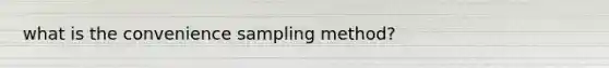 what is the convenience sampling method?