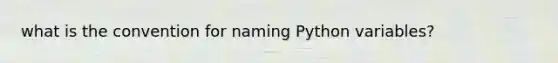 what is the convention for naming Python variables?