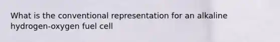 What is the conventional representation for an alkaline hydrogen-oxygen fuel cell