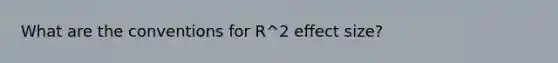 What are the conventions for R^2 effect size?