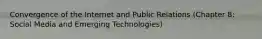 Convergence of the Internet and Public Relations (Chapter 8: Social Media and Emerging Technologies)