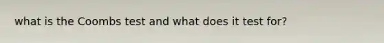 what is the Coombs test and what does it test for?