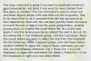 The Copy command is great if you want to duplicate content in your presentation, but what if you want to move content from one place to another? The Cut command is used to move text and other objects within a file and from one file to another. Text or an object that is cut is removed from the file and placed on the Clipboard for later use. You can then use the Paste command to insert the text or object into the same presentation, another presentation, or another Microsoft Office file. To cut text and paste it into the same presentation: Select the text to be cut. On the Home tab, in the Clipboard group, click the Cut button. Place the cursor where you want to insert the text from the Clipboard. On the Home tab, in the Clipboard group, click the Paste button. another method To apply the Copy or Paste command, you can also use the following shortcuts: Cut = Press Ctrl + X on the keyboard, or right-click and select Cut. Paste = Press Ctrl + V on the keyboard, or right-click and select Paste.