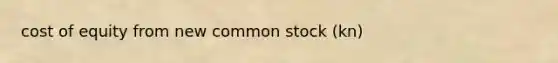 cost of equity from new common stock (kn)